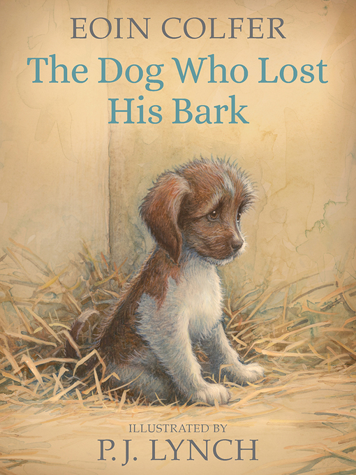 Title details for The Dog Who Lost His Bark by Eoin Colfer - Available
